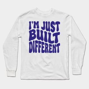 i'm juste built different Long Sleeve T-Shirt